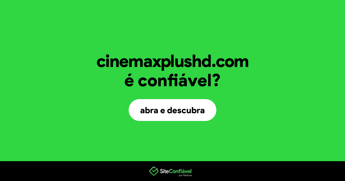 O site cinemaxplushd.com é confiável?