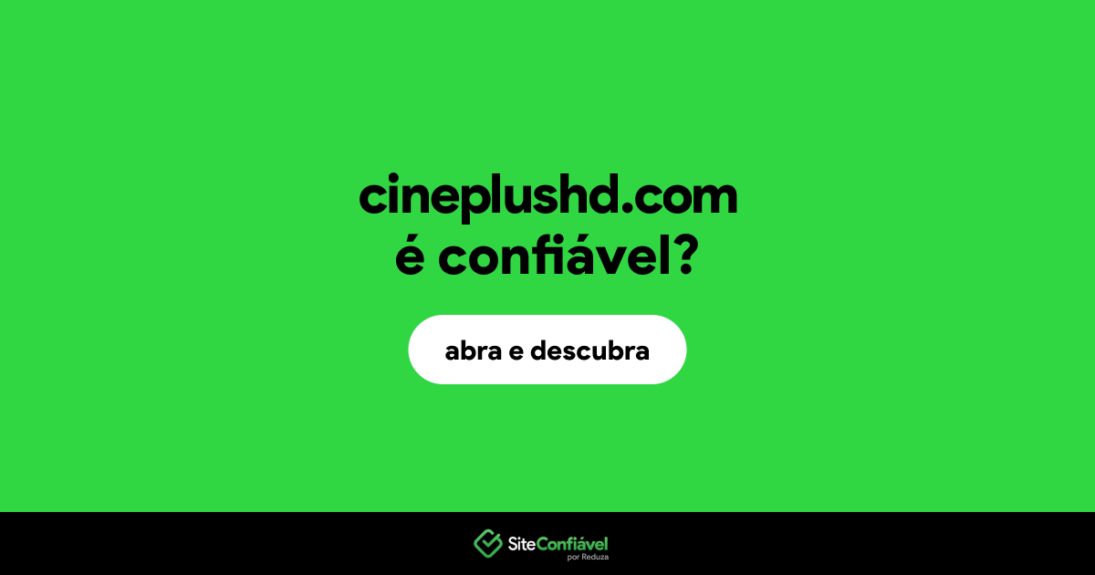 O site cineplushd.com é confiável?