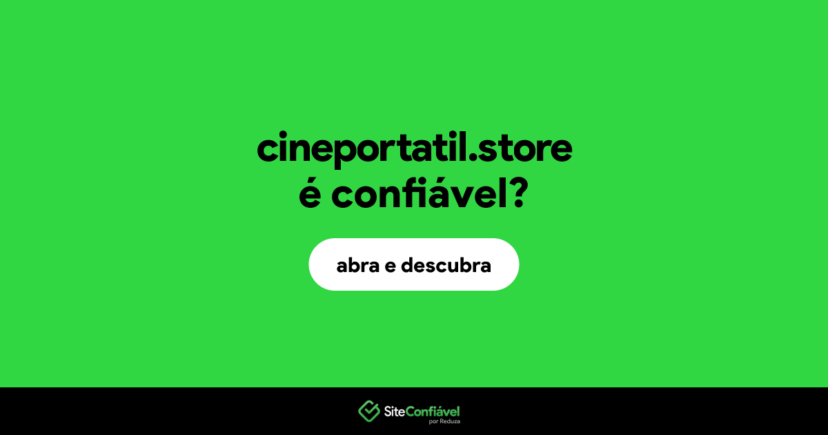 O site cineportatil.store é confiável?