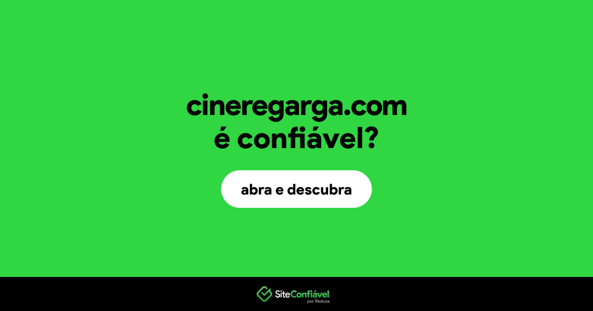 O site cineregarga.com é confiável?