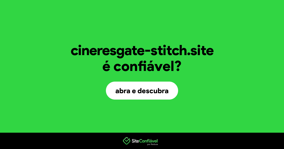 O site cineresgate-stitch.site é confiável?