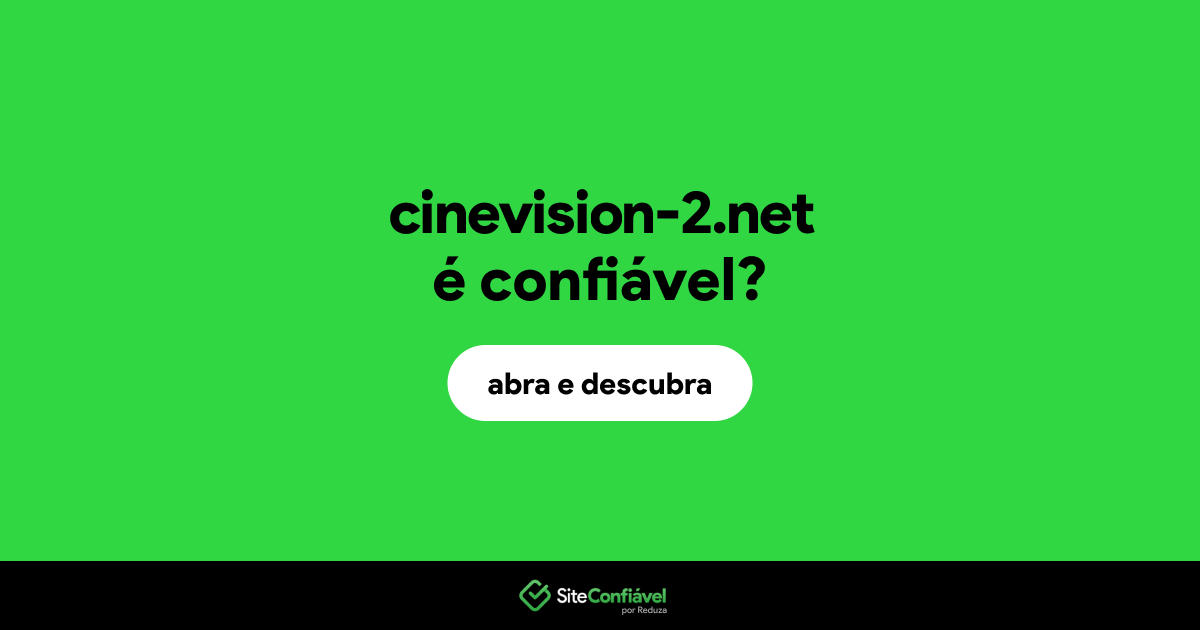 O site cinevision-2.net é confiável?