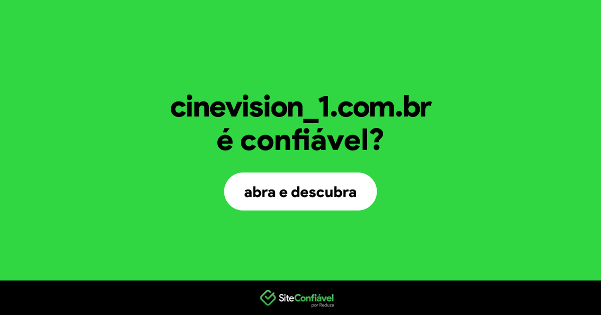 O site cinevision_1.com.br é confiável?