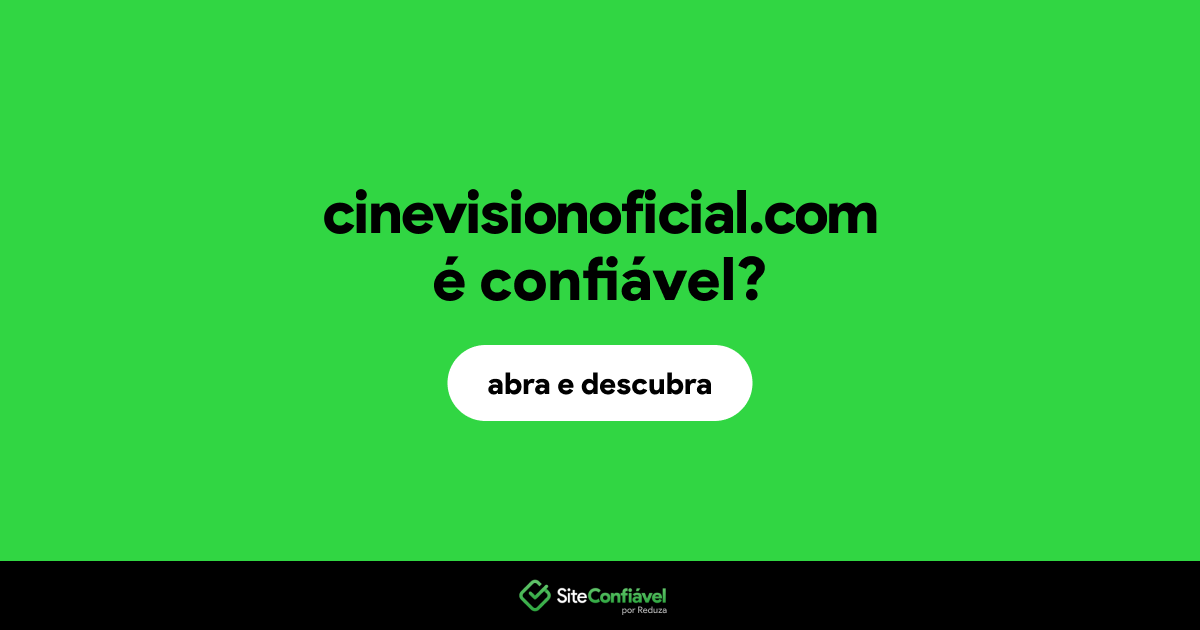 O site cinevisionoficial.com é confiável?