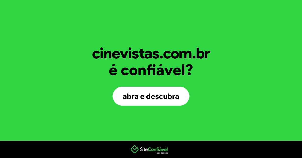 O site cinevistas.com.br é confiável?