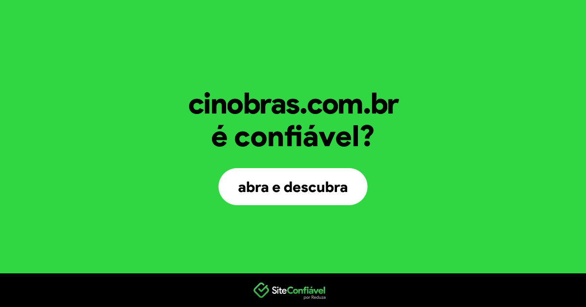 O site cinobras.com.br é confiável?