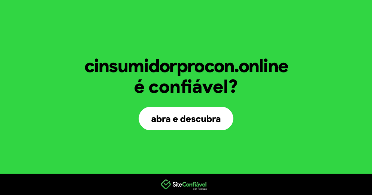 O site cinsumidorprocon.online é confiável?