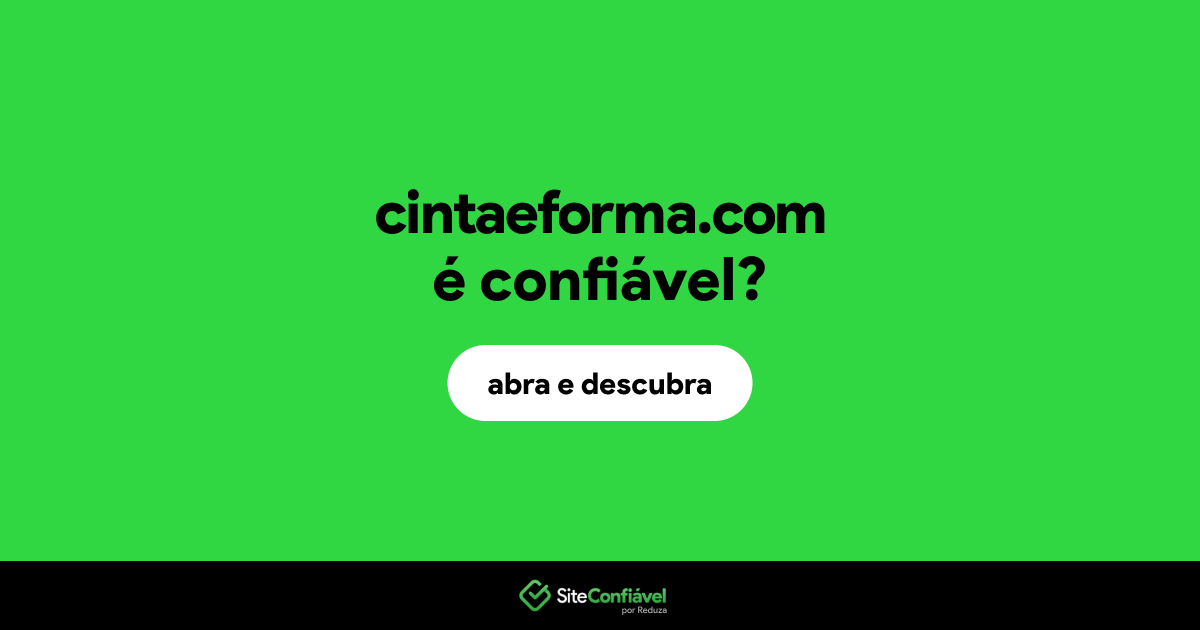 O site cintaeforma.com é confiável?