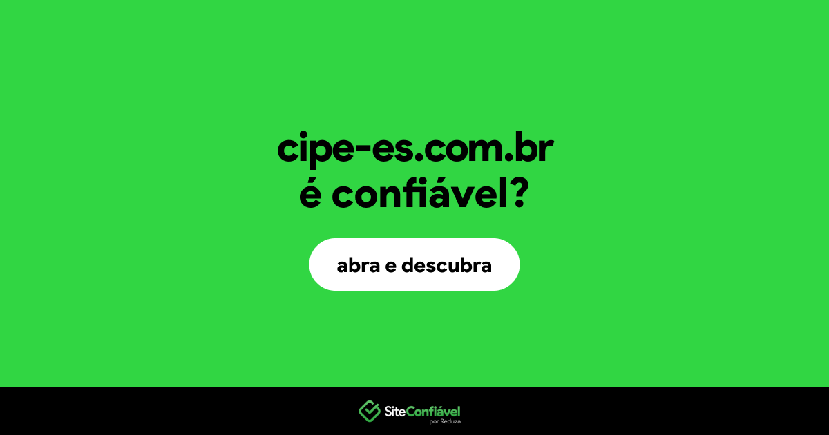 O site cipe-es.com.br é confiável?