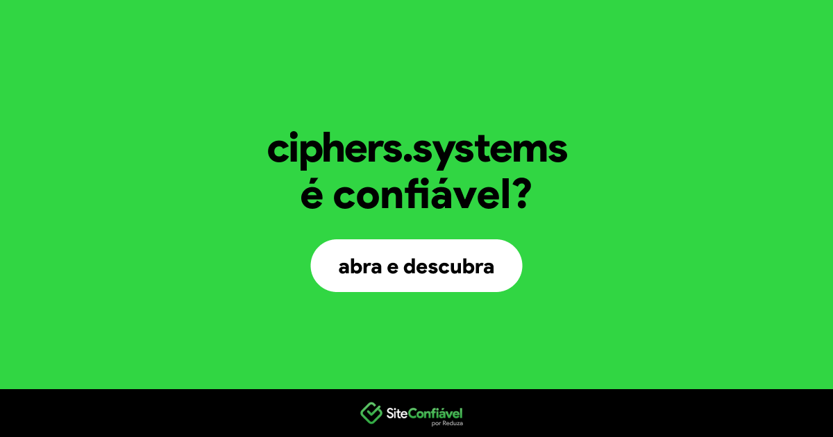 O site ciphers.systems é confiável?