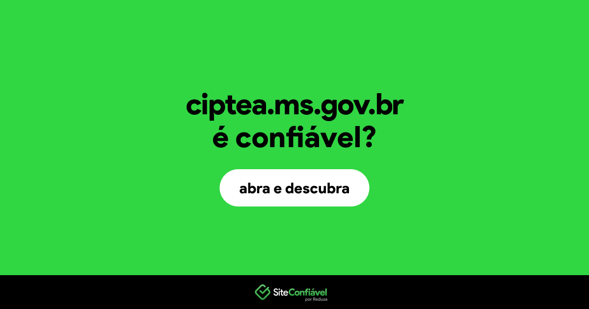 O site ciptea.ms.gov.br é confiável?
