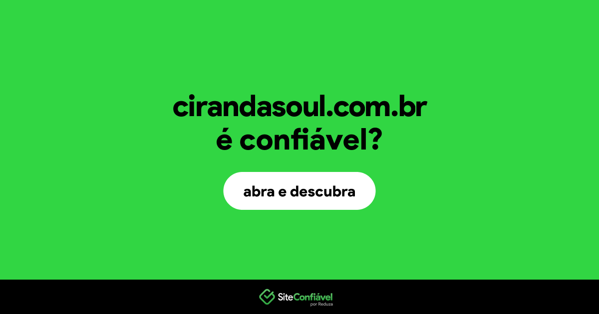 O site cirandasoul.com.br é confiável?