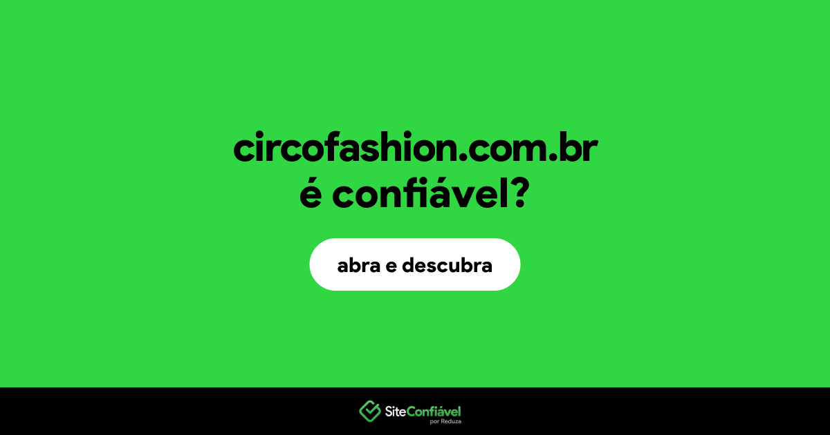 O site circofashion.com.br é confiável?