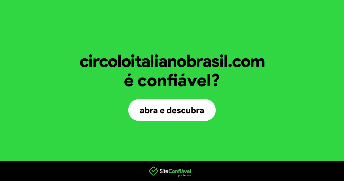 O site circoloitalianobrasil.com é confiável?