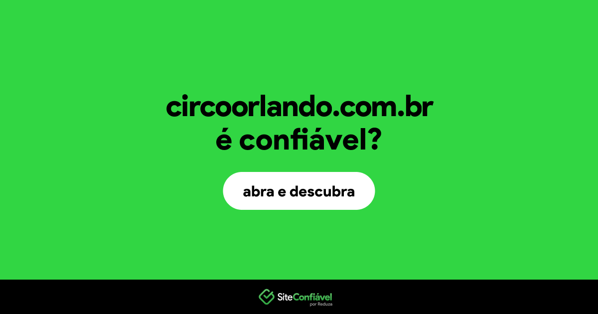 O site circoorlando.com.br é confiável?