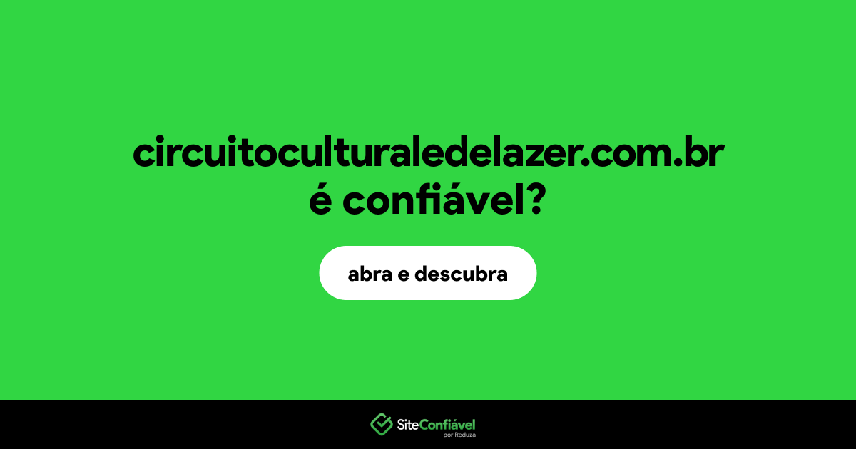 O site circuitoculturaledelazer.com.br é confiável?