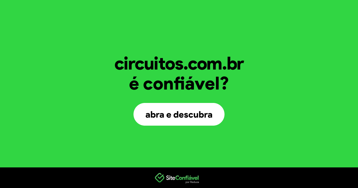 O site circuitos.com.br é confiável?