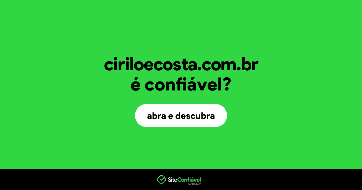 O site ciriloecosta.com.br é confiável?