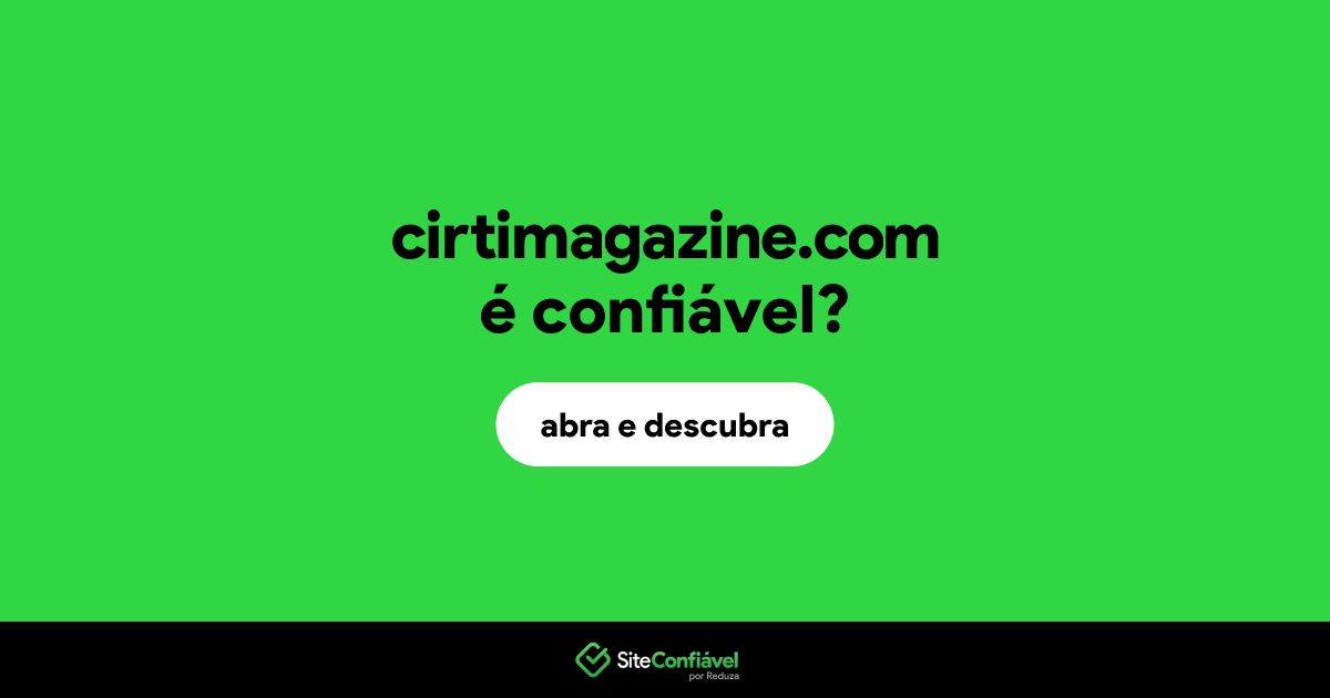 O site cirtimagazine.com é confiável?