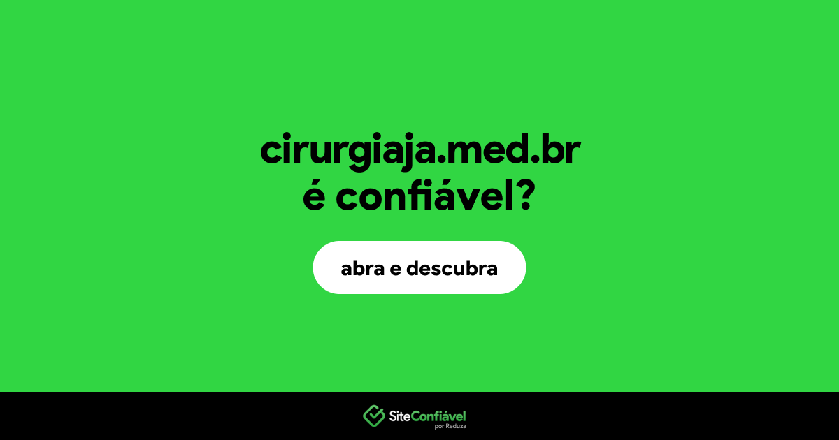 O site cirurgiaja.med.br é confiável?