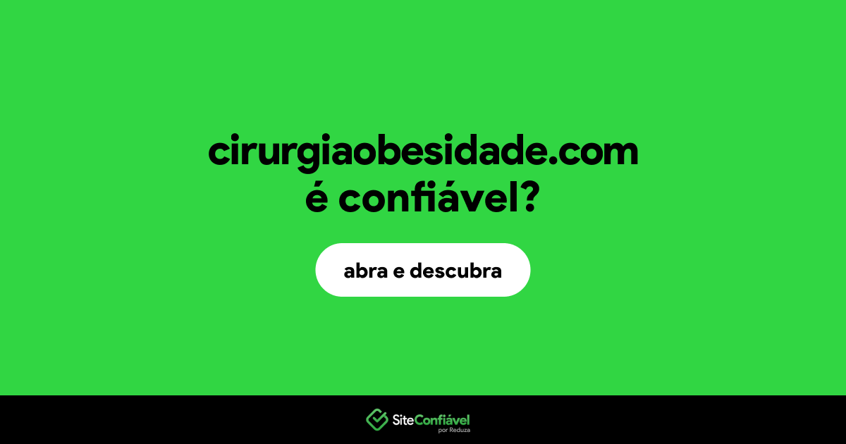 O site cirurgiaobesidade.com é confiável?