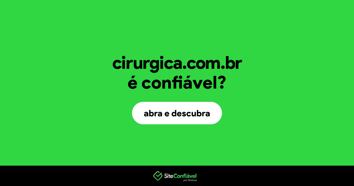O site cirurgica.com.br é confiável?