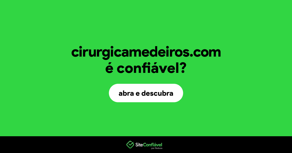 O site cirurgicamedeiros.com é confiável?