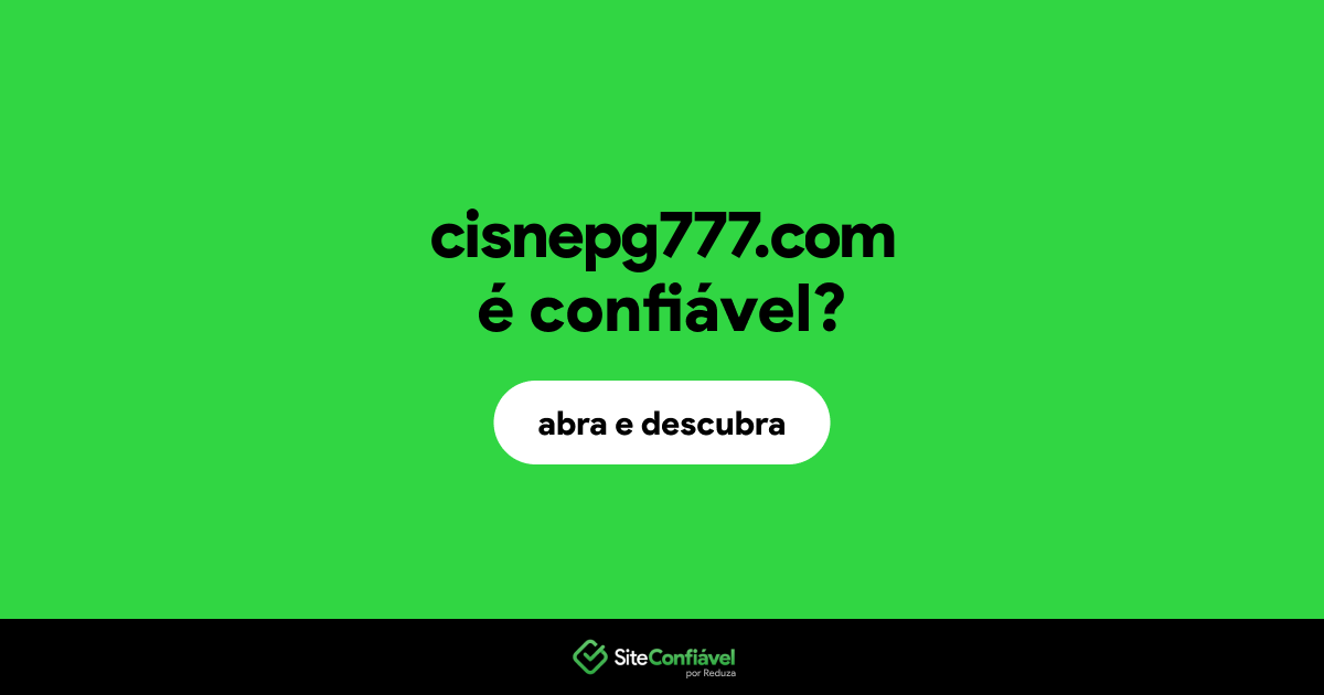 O site cisnepg777.com é confiável?