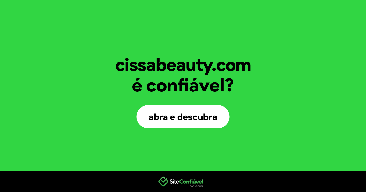 O site cissabeauty.com é confiável?