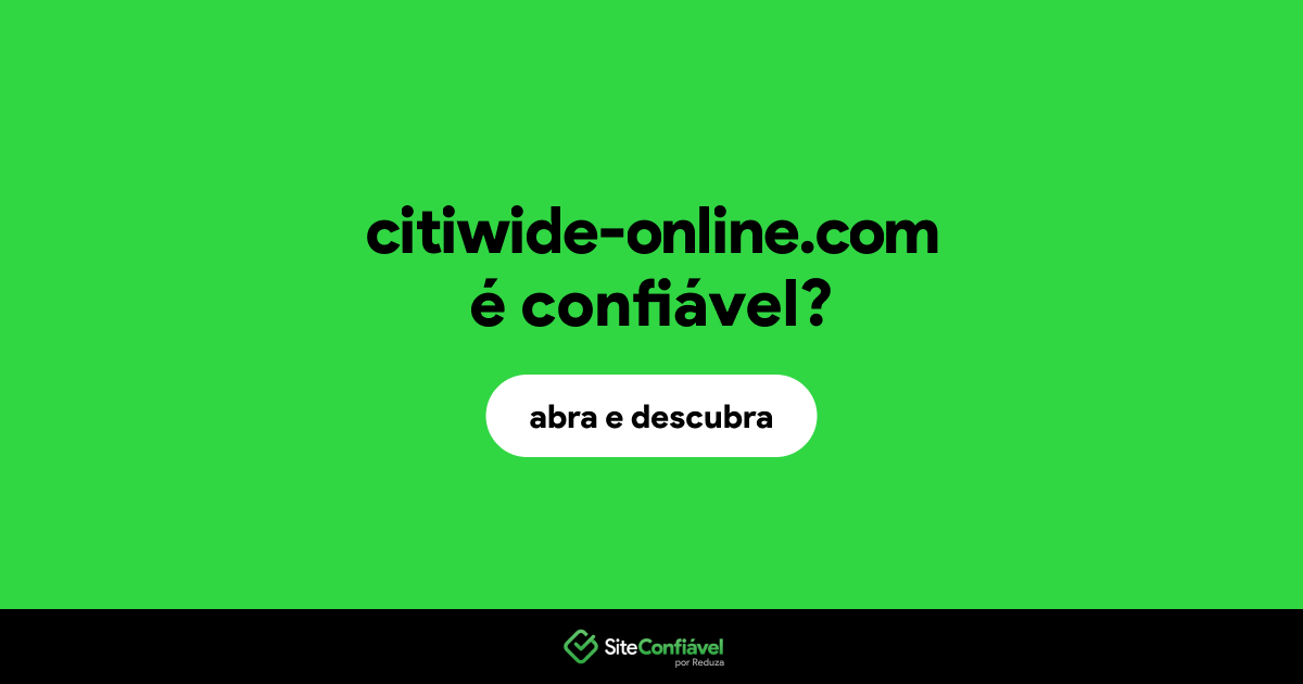 O site citiwide-online.com é confiável?