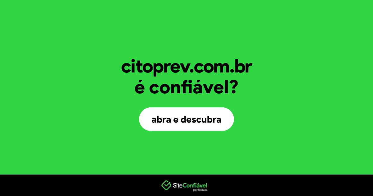 O site citoprev.com.br é confiável?