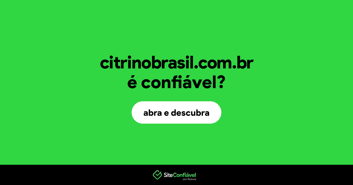 O site citrinobrasil.com.br é confiável?