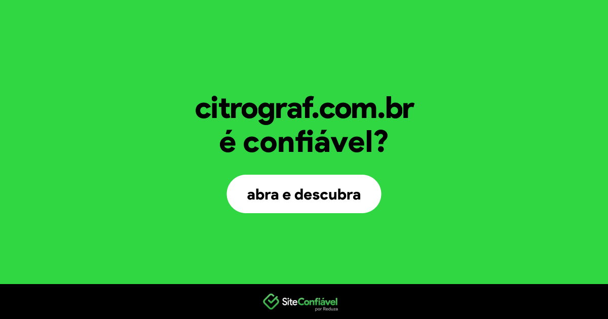 O site citrograf.com.br é confiável?