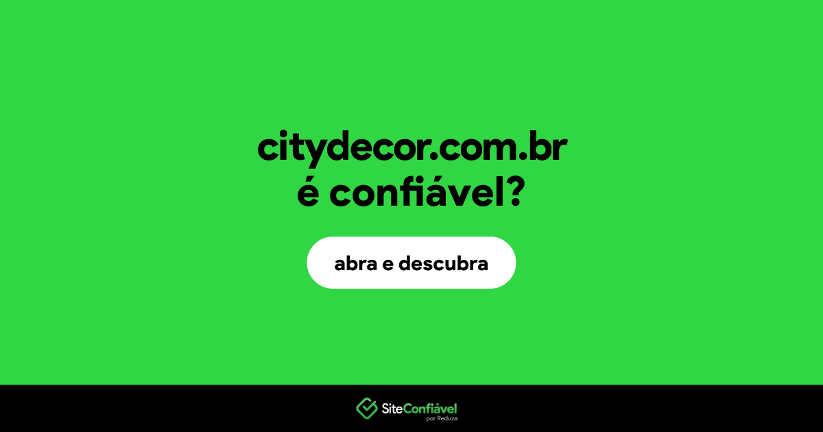 O site citydecor.com.br é confiável?