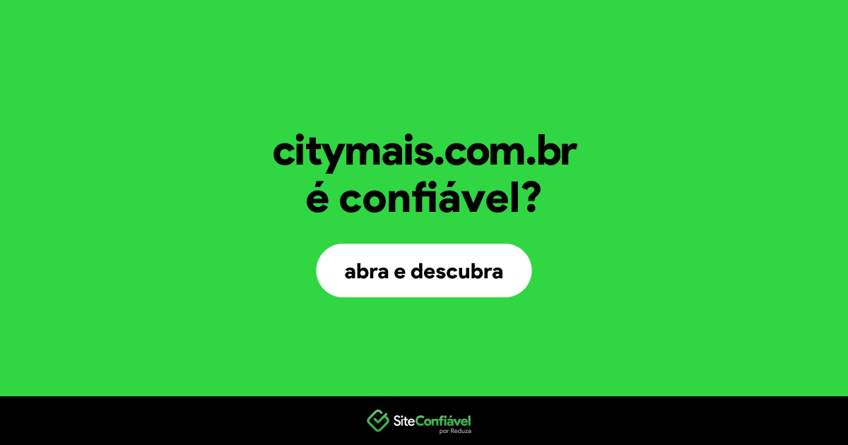 O site citymais.com.br é confiável?