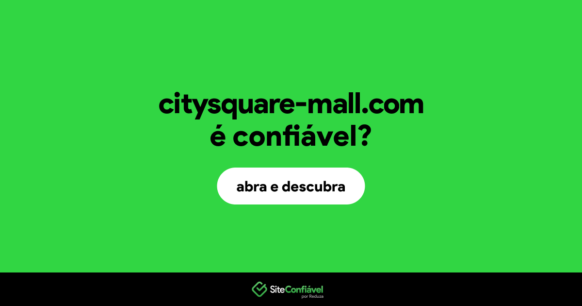 O site citysquare-mall.com é confiável?