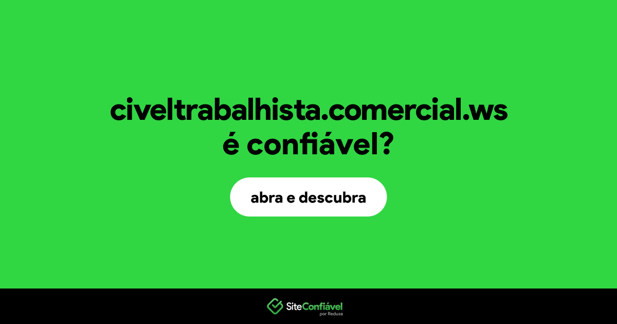 O site civeltrabalhista.comercial.ws é confiável?