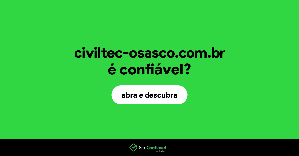 O site civiltec-osasco.com.br é confiável?