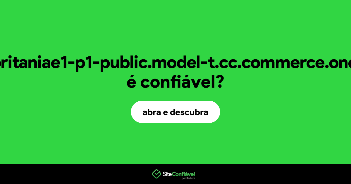 O site cizz6qhsid-britaniae1-p1-public.model-t.cc.commerce.ondemand.com é confiável?