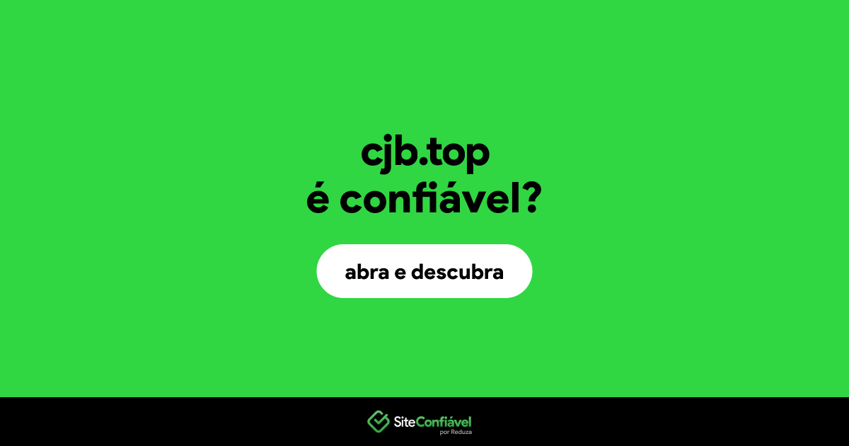O site cjb.top é confiável?