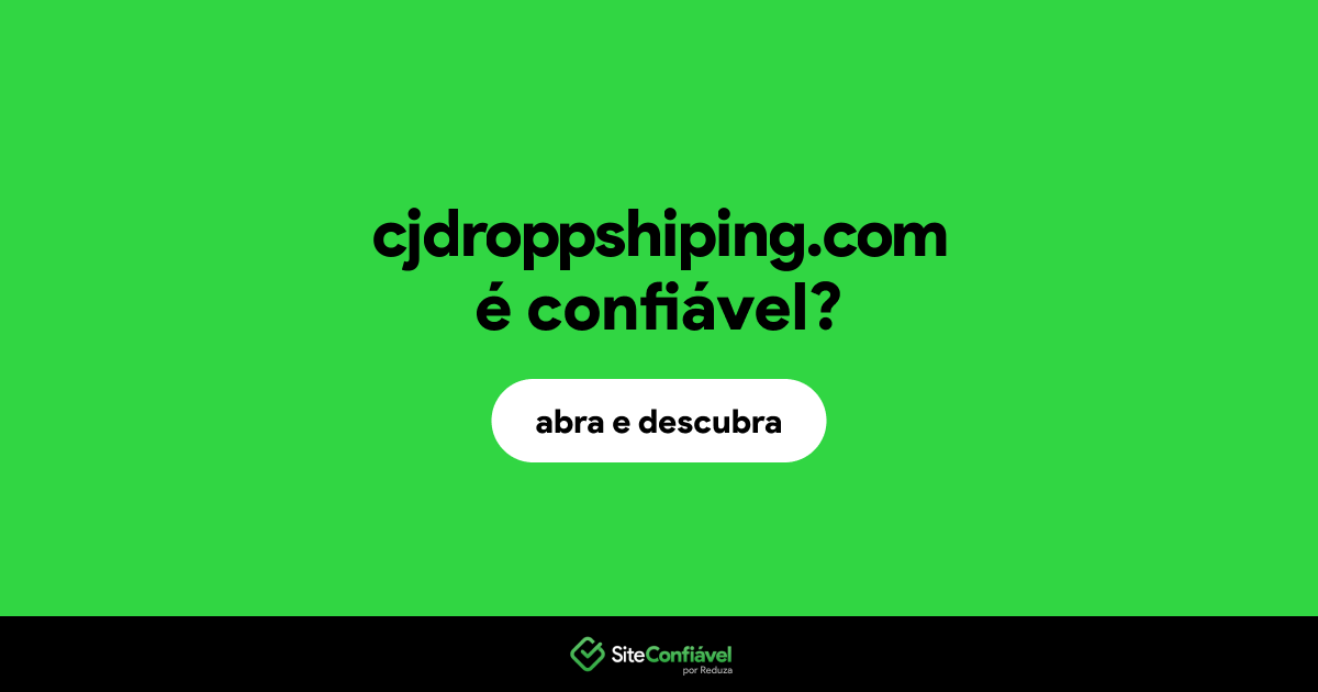 O site cjdroppshiping.com é confiável?