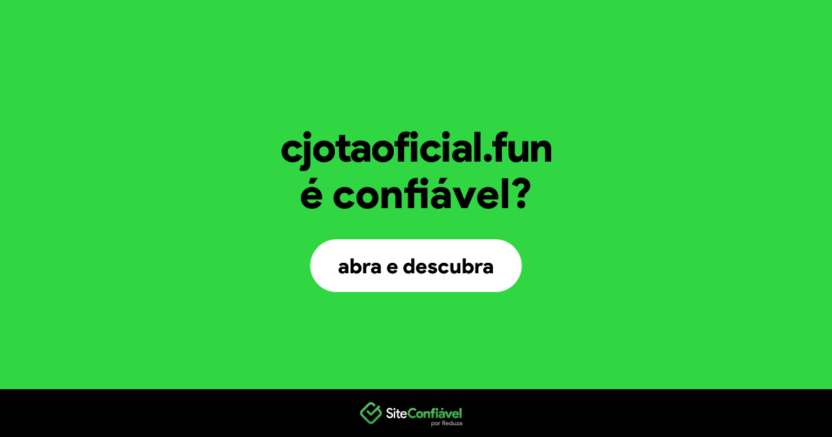 O site cjotaoficial.fun é confiável?