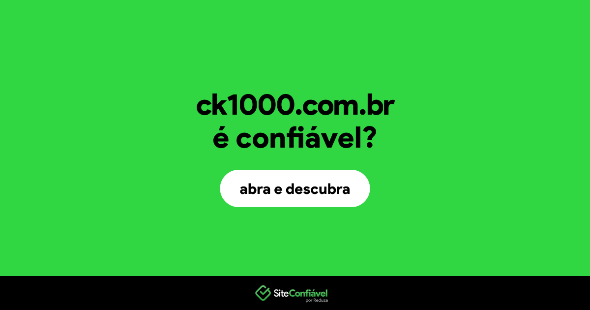 O site ck1000.com.br é confiável?