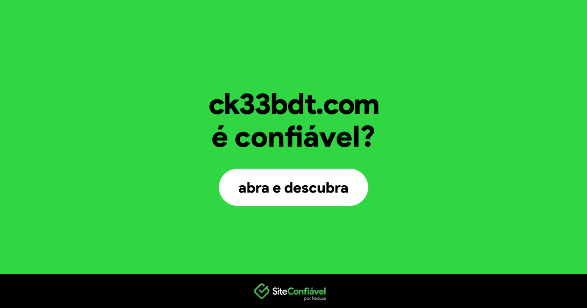 O site ck33bdt.com é confiável?