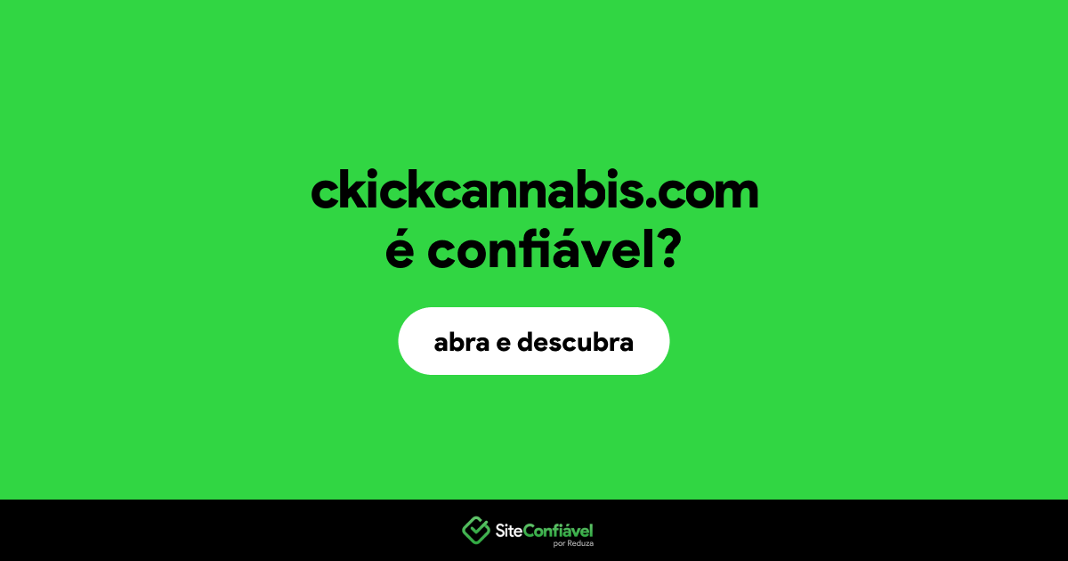 O site ckickcannabis.com é confiável?