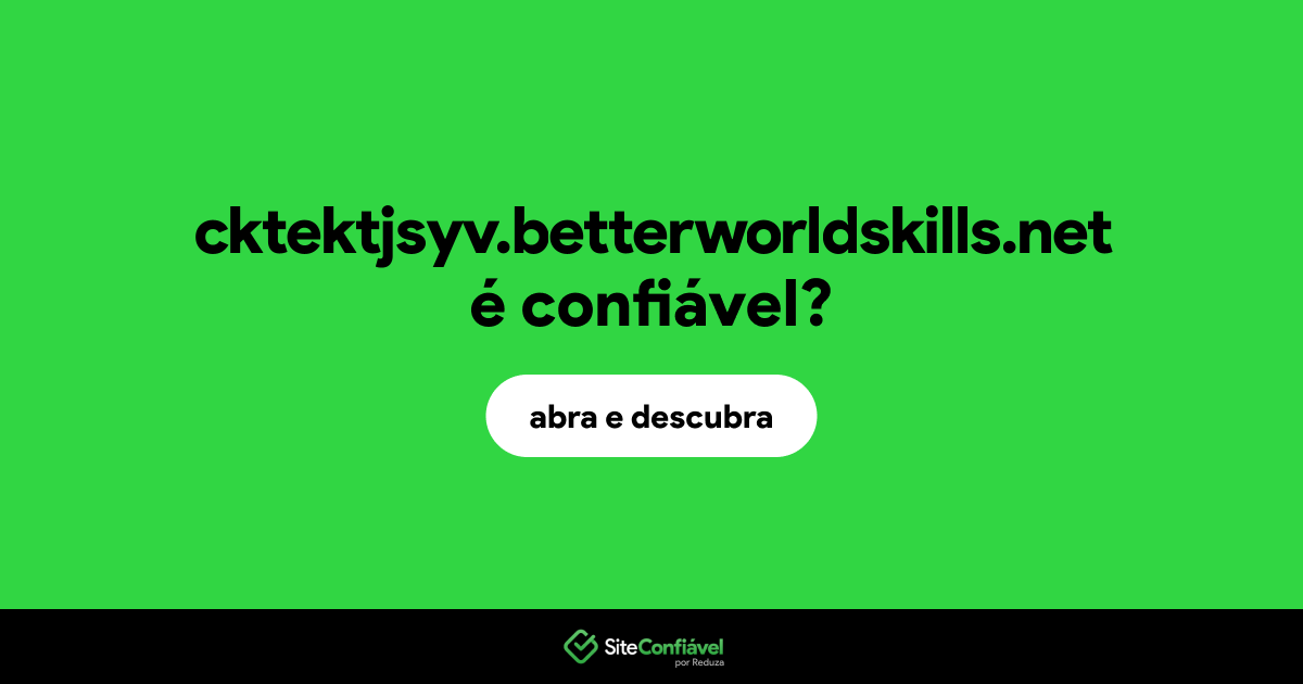 O site cktektjsyv.betterworldskills.net é confiável?