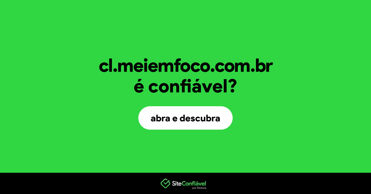 O site cl.meiemfoco.com.br é confiável?
