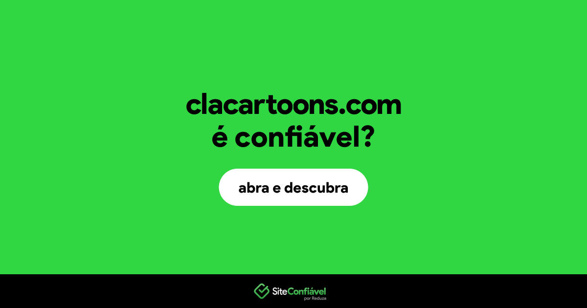 O site clacartoons.com é confiável?