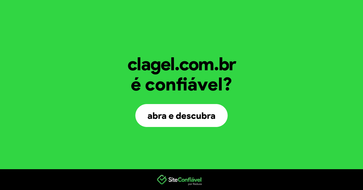O site clagel.com.br é confiável?