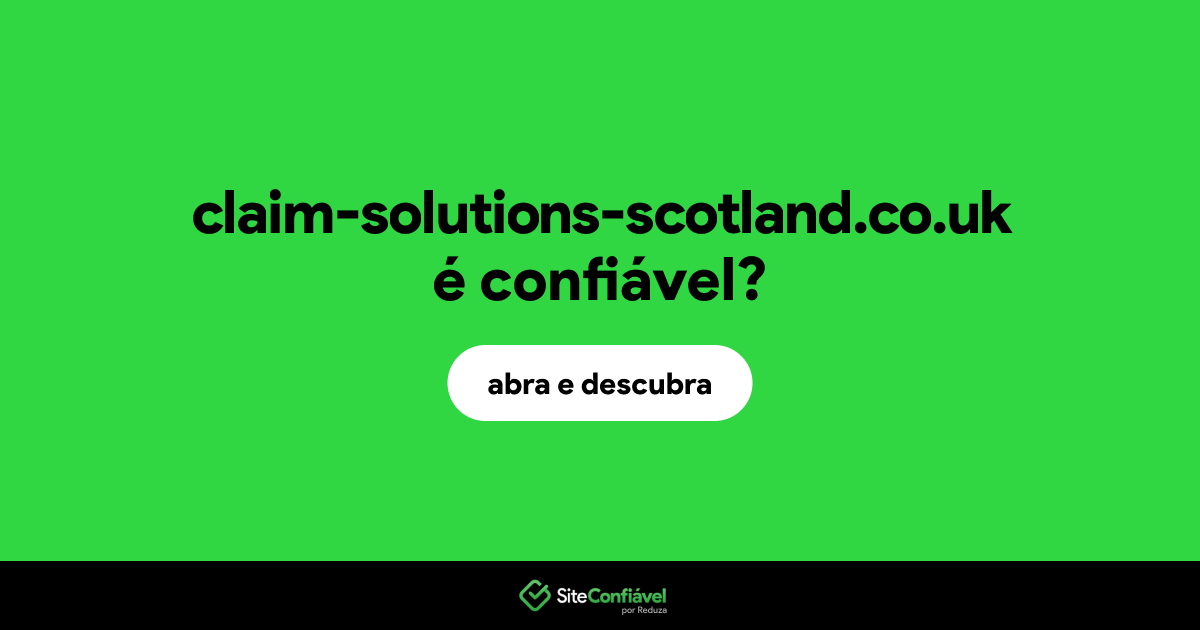 O site claim-solutions-scotland.co.uk é confiável?